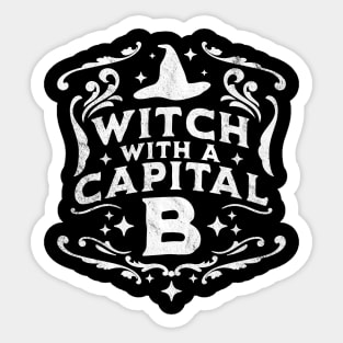 Witch With A Capital B - Halloween Witch Retro Vintage Funny Sticker